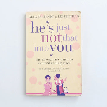 He's Just Not That Into You by Greg Behrendt & Liz Tuccillo