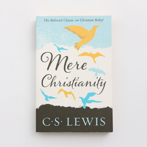 Mere Christianity by C.S. Lewis