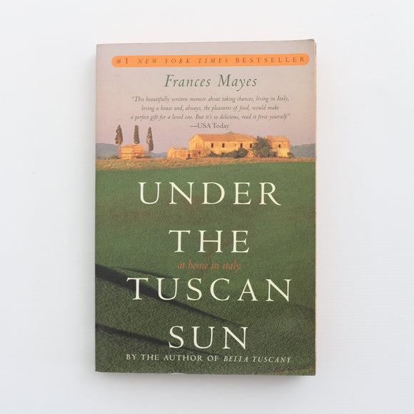 Under the Tuscan Sun by Frances Mayes