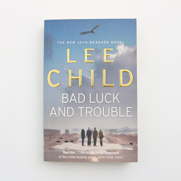 Bad Luck and Trouble by Lee Child