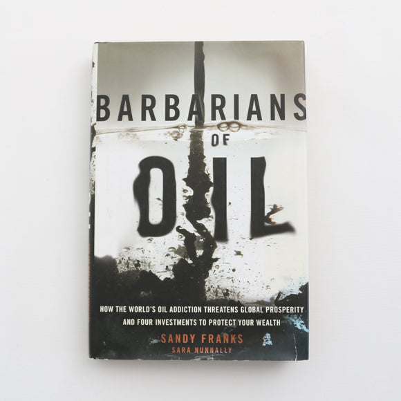 Barbarians of Oil by Sandy Franks