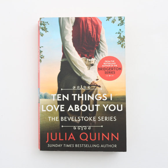 Ten Things I Love About You - The Bevelstoke Series by Julia Quinn