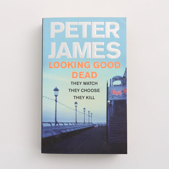 Looking Good Dead by Peter James