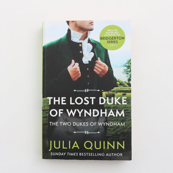 The Lost Duke of Wyndham - The Two Dukes of Wyndham by Julia Quinn