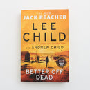 Better Off Dead by Lee Child-1